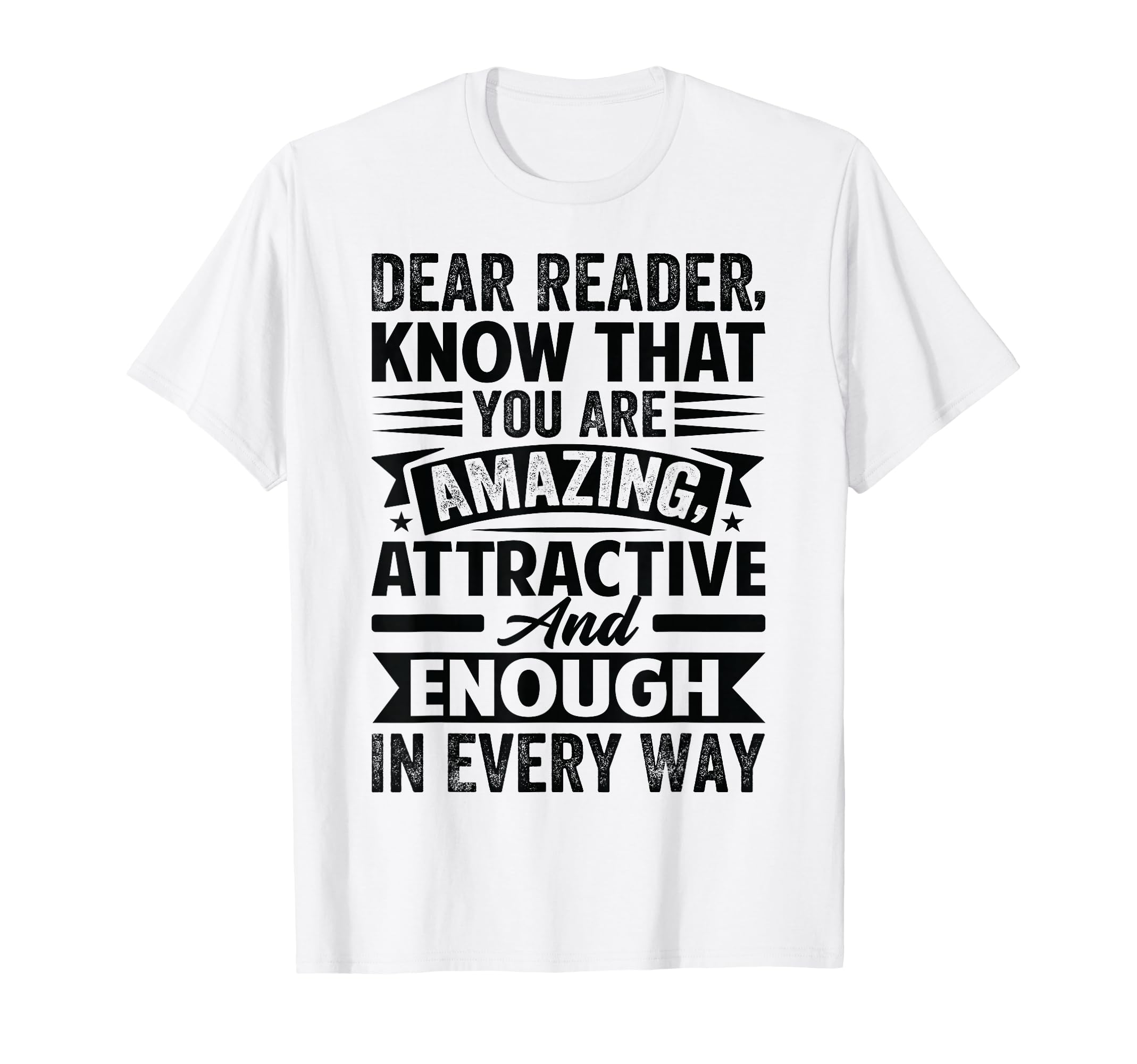 Dear Reader Know That You Are Amazing T-Shirt - Novelty Apparel for Adults - T-Shirt, Sweatshirt, Hoodie