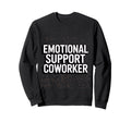 Emotional Support Coworker Do T-Shirt - Casual Everyday Wear for Adults - T-Shirt, Sweatshirt, Hoodie
