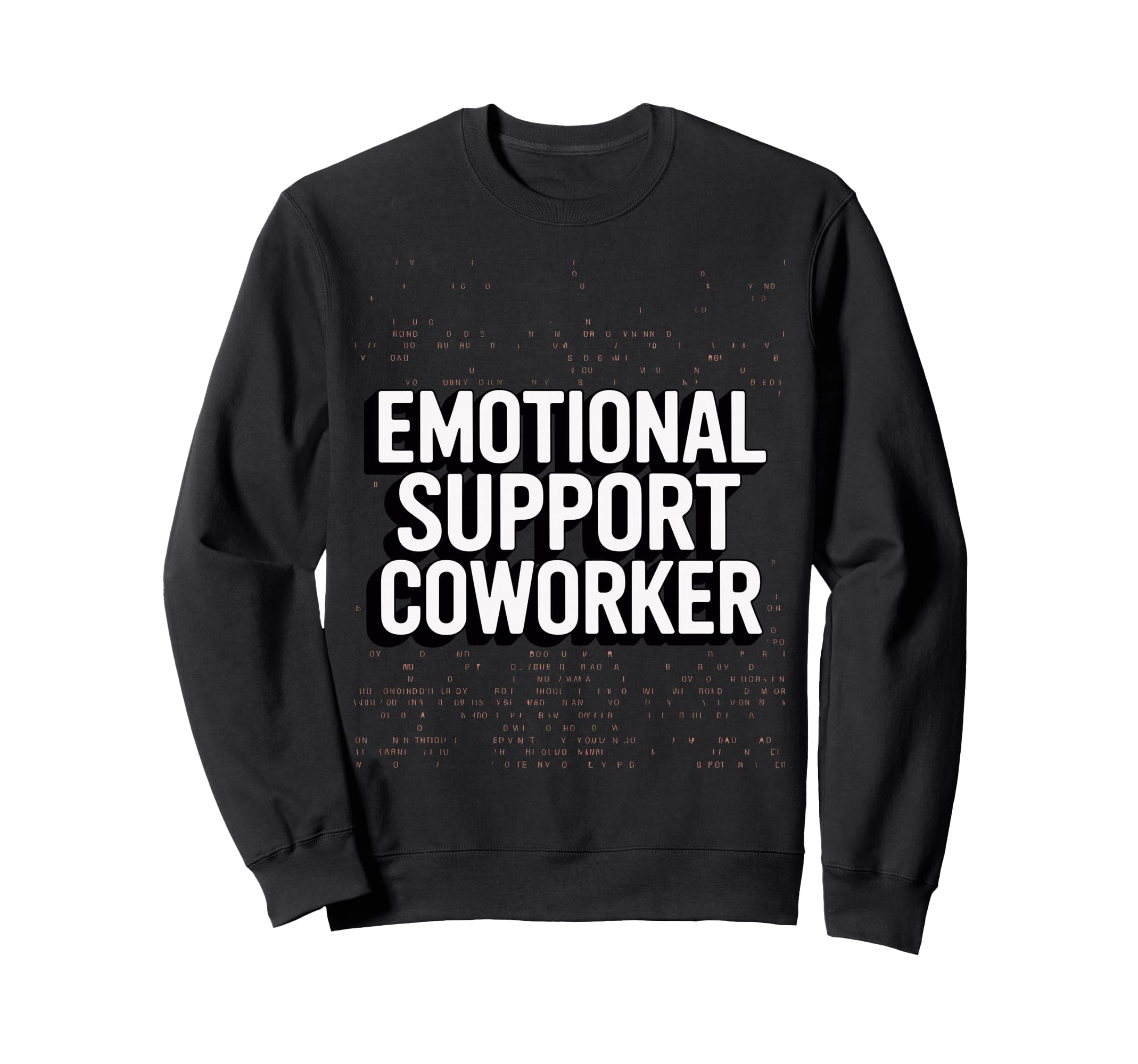 Emotional Support Coworker Do T-Shirt - Casual Everyday Wear for Adults - T-Shirt, Sweatshirt, Hoodie