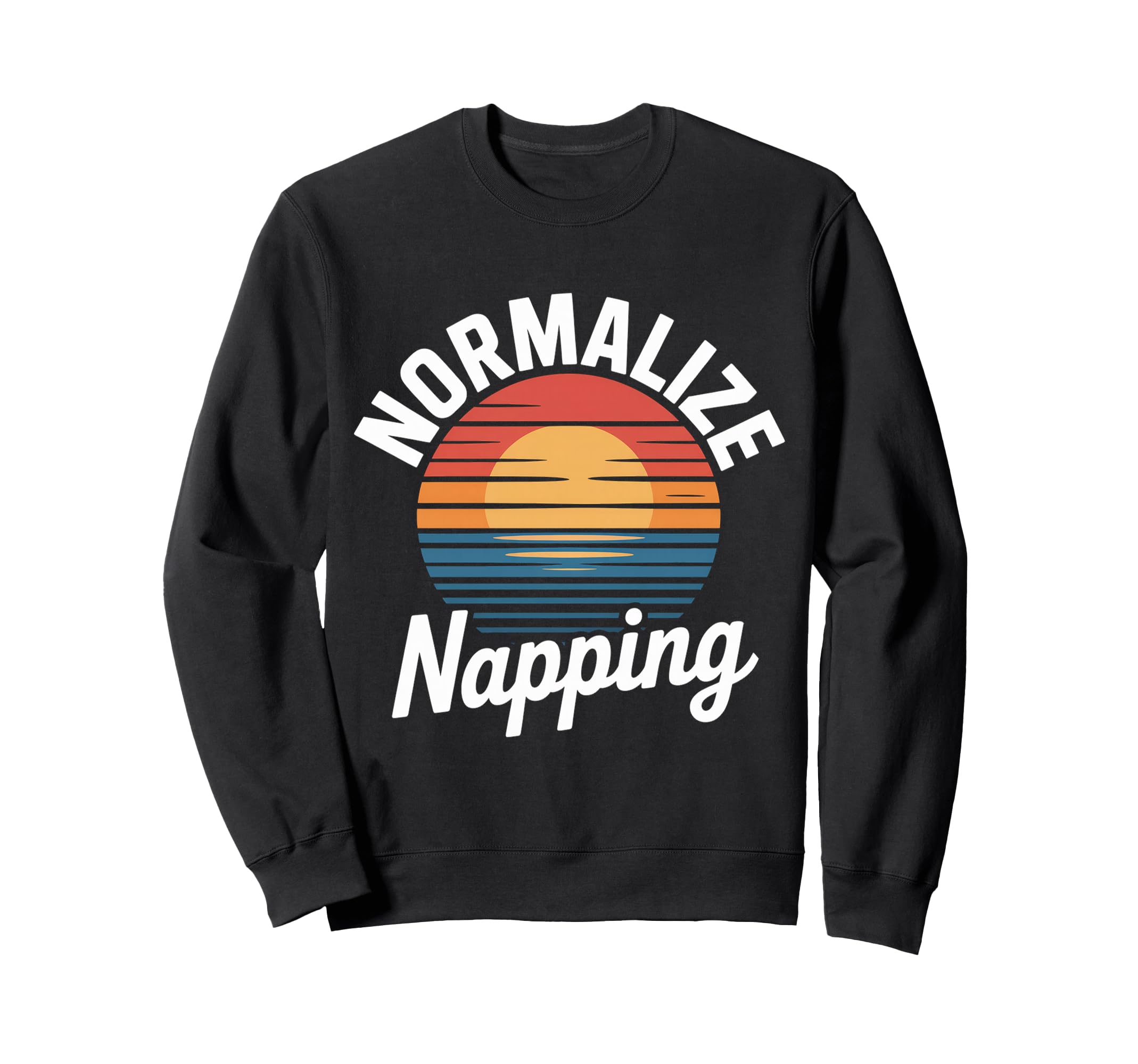 Normalize Napping Lazy Self Care Sleep Sweatshirt - Custom Art Print Unisex - T-Shirt, Sweatshirt, Hoodie