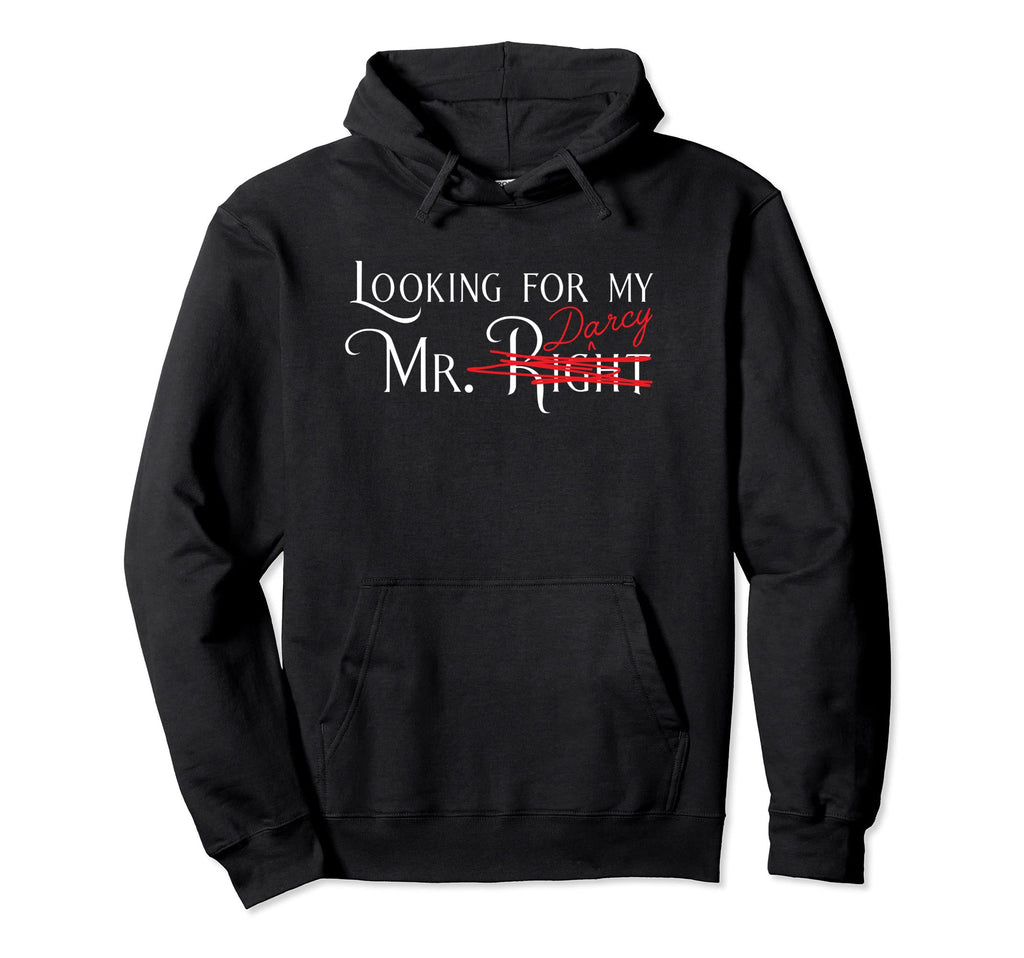 Looking My Mr Darcy Literature Books Hoodie - Unique Graphic Men Women - T-Shirt, Sweatshirt, Hoodie