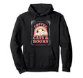 Coffee Cats And Books Books Cat Cofee Hoodie - Streetwear Style Unisex - T-Shirt, Sweatshirt, Hoodie