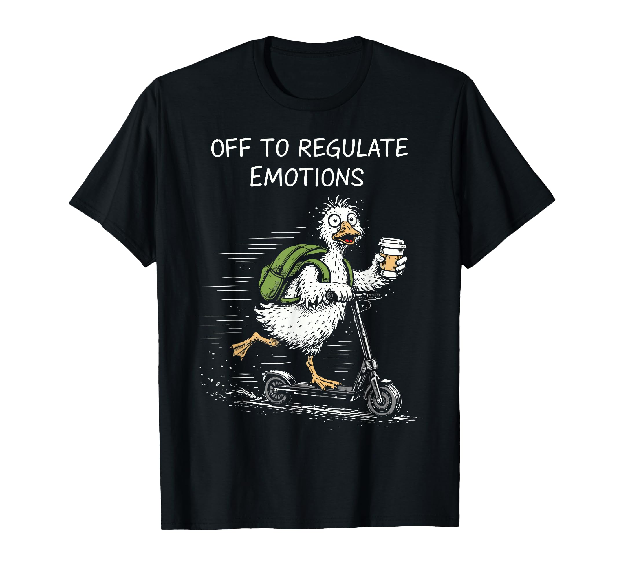 Off To Regulate Emotions Funny Goose T-Shirt - Aesthetic Graphic Men Women - T-Shirt, Sweatshirt, Hoodie