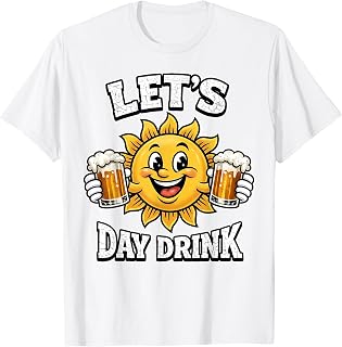Lets Day Drink Funny Sun Drinking Humor Summer Vacation T-Shirt Unisex T-shirt, Sweatshirt, Hoodie, Long Sleeve Tee - T-Shirt, Sweatshirt, Hoodie