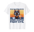 Read Banned Books Drink Coffee Fight T-Shirt - Minimalist Print Men Women - T-Shirt, Sweatshirt, Hoodie