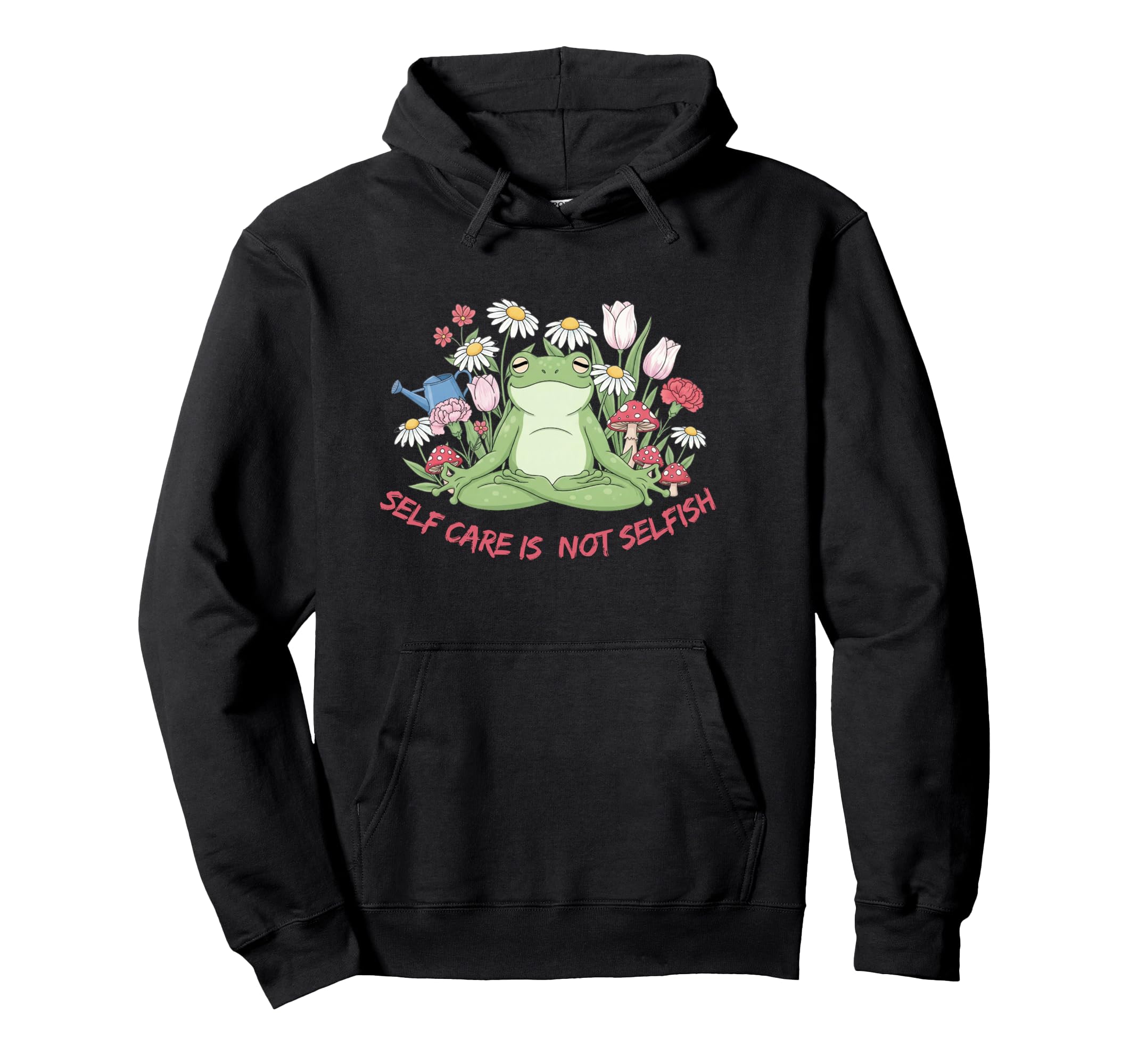Self Care Is Not Selfish Hoodie - Streetwear Style for Adults - T-Shirt, Sweatshirt, Hoodie