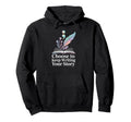 Choose To Keep Writing Your Story Mental Hoodie - Unique Graphic Unisex - T-Shirt, Sweatshirt, Hoodie