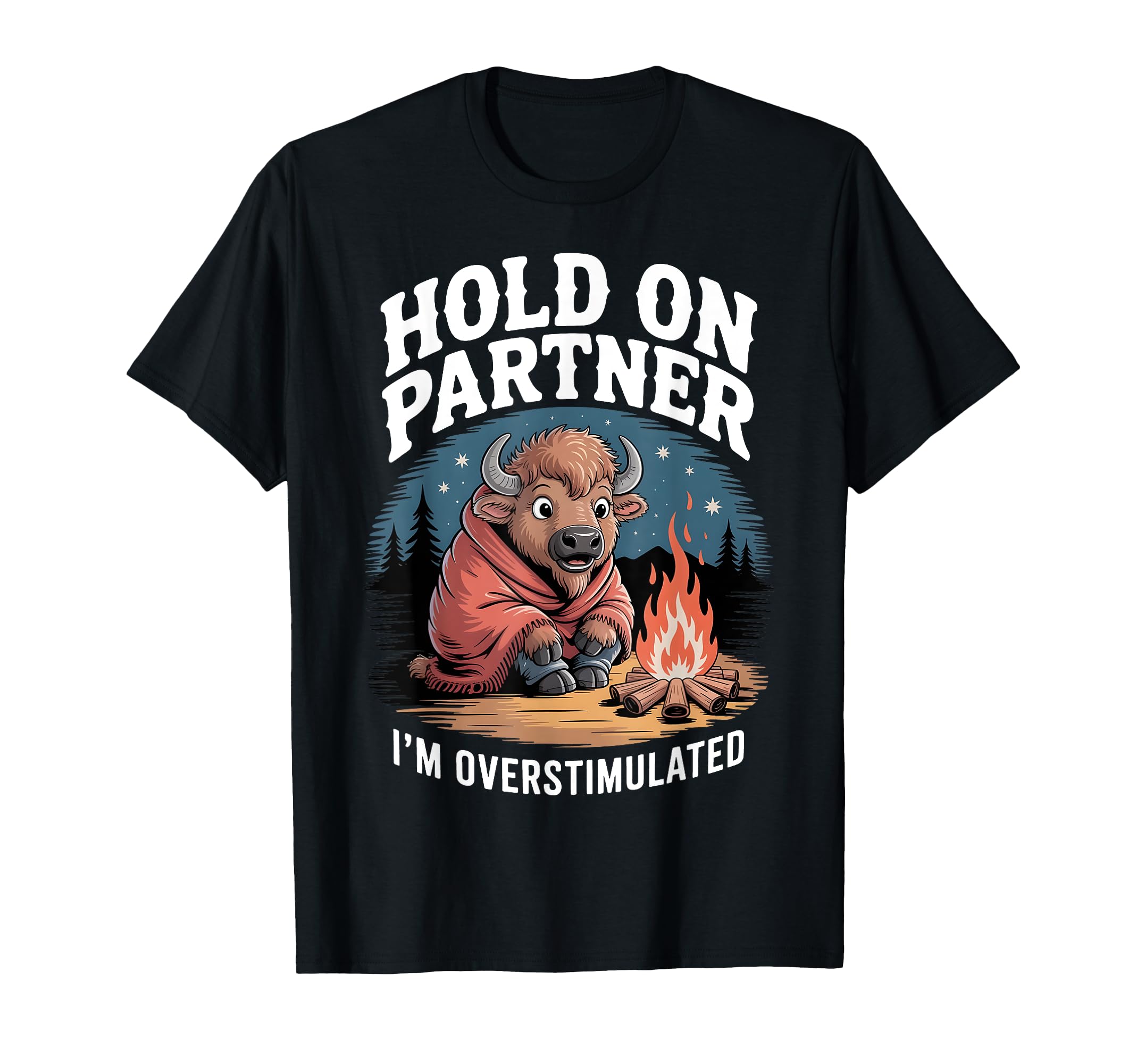 Hold Partner Im Overstimulated Funny T-Shirt - Aesthetic Graphic for Adults - T-Shirt, Sweatshirt, Hoodie