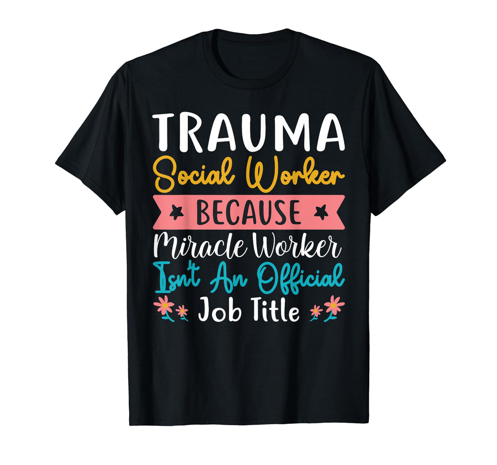 Proud Trauma Social Worker Occupation T-Shirt - Custom Art Print Men Women - T-Shirt, Sweatshirt, Hoodie