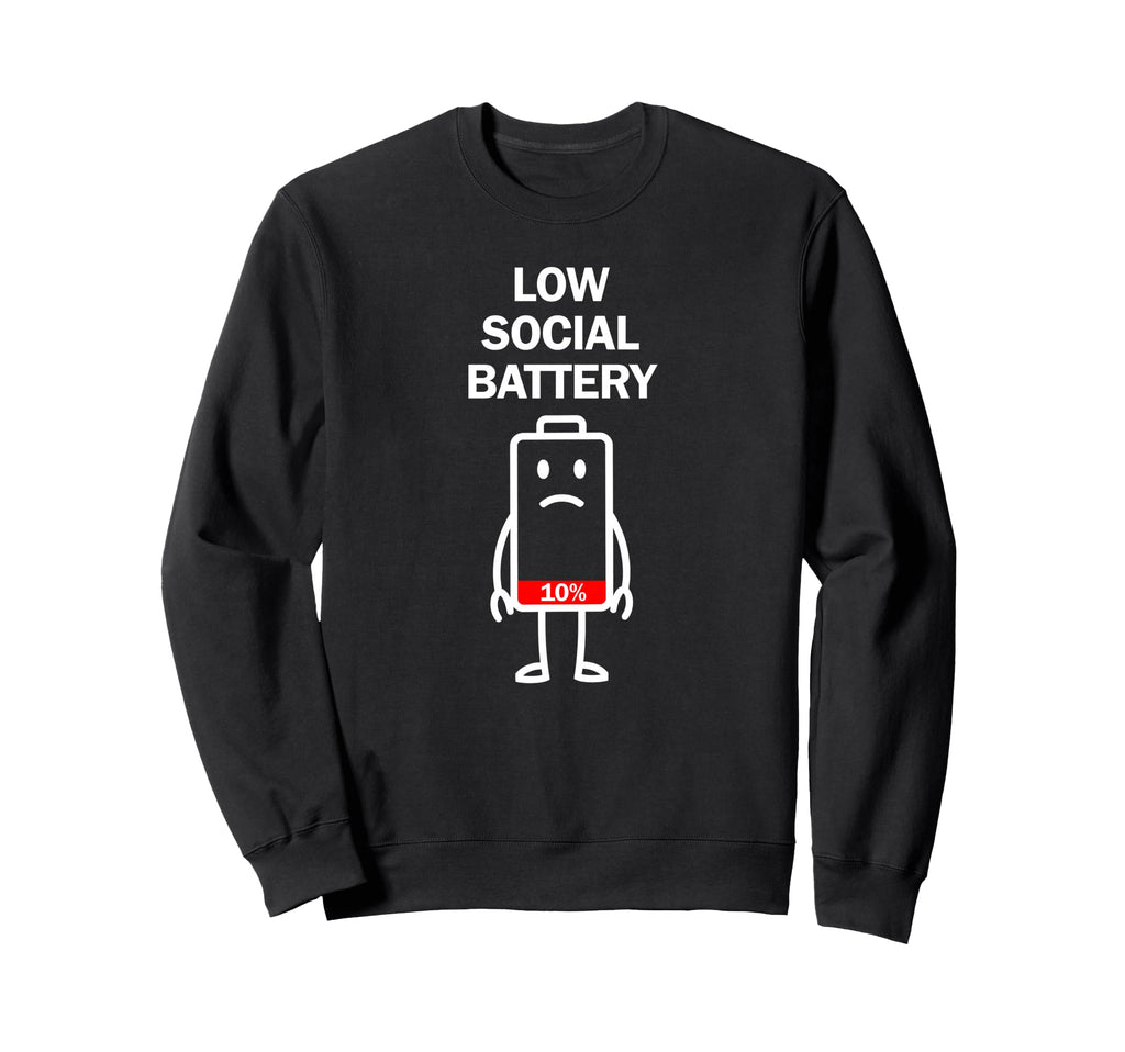 Low Social Battery Minimalist Sweatshirt - Fun Novelty Design Unisex - T-Shirt, Sweatshirt, Hoodie