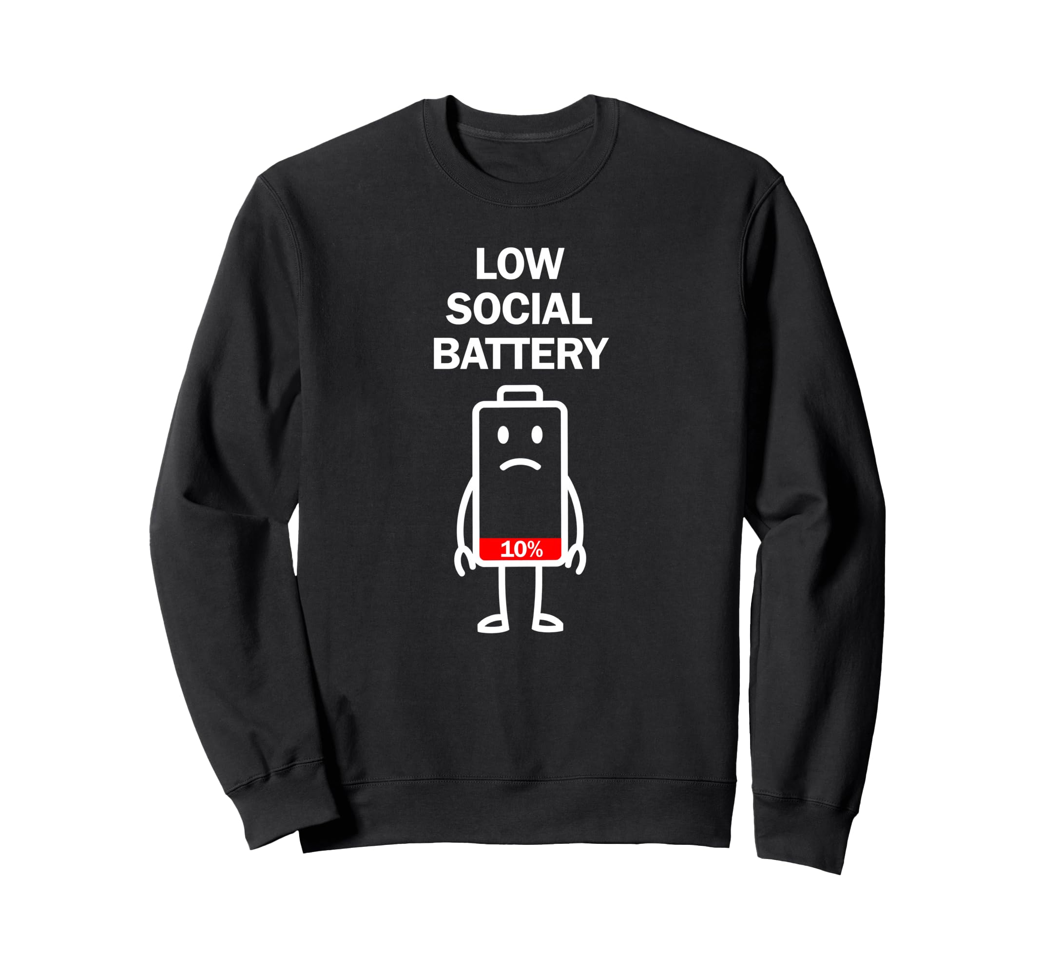 Low Social Battery Minimalist Sweatshirt - Fun Novelty Design Unisex - T-Shirt, Sweatshirt, Hoodie