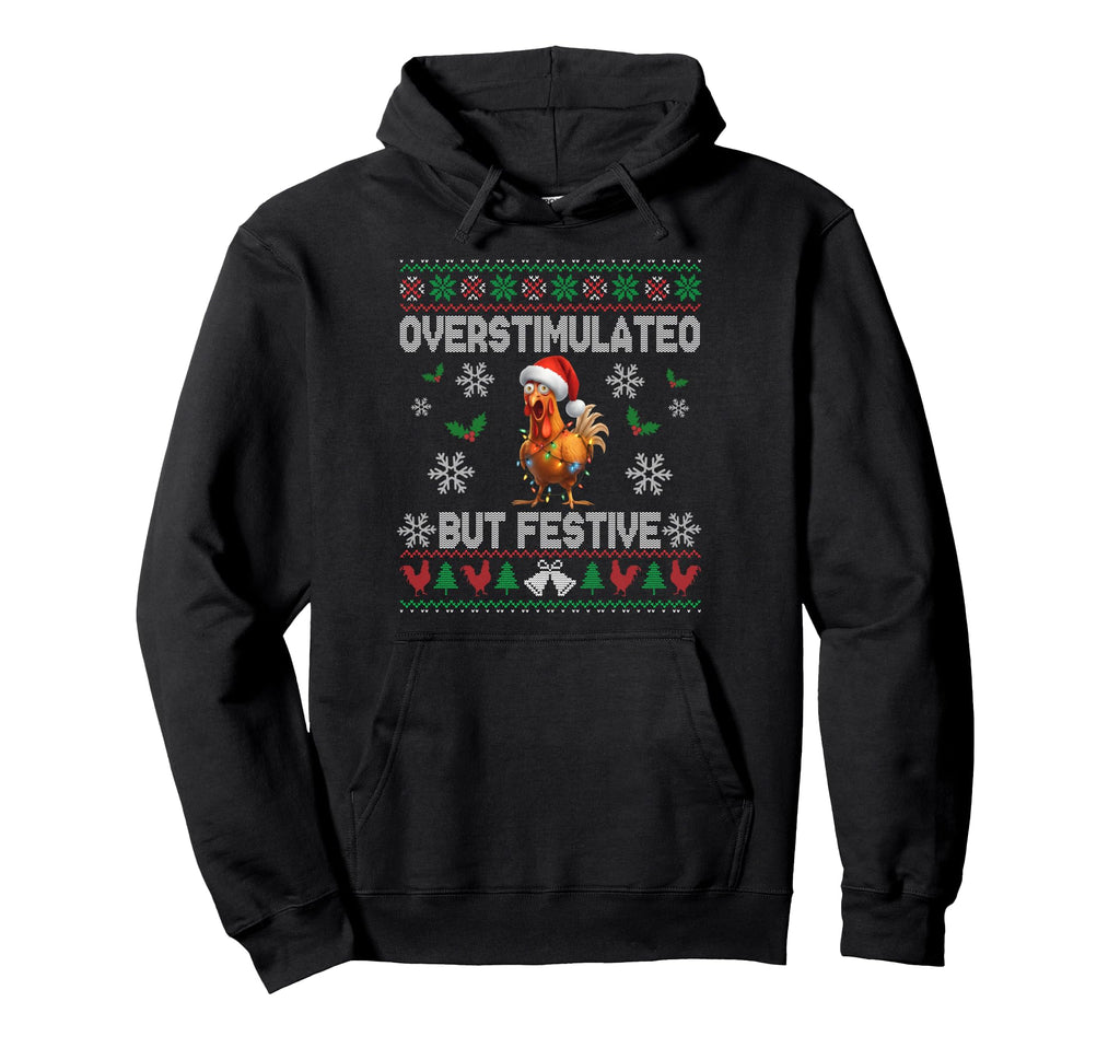 Overstimulated But Festive Ugly Hoodie - Aesthetic Graphic for Adults - T-Shirt, Sweatshirt, Hoodie