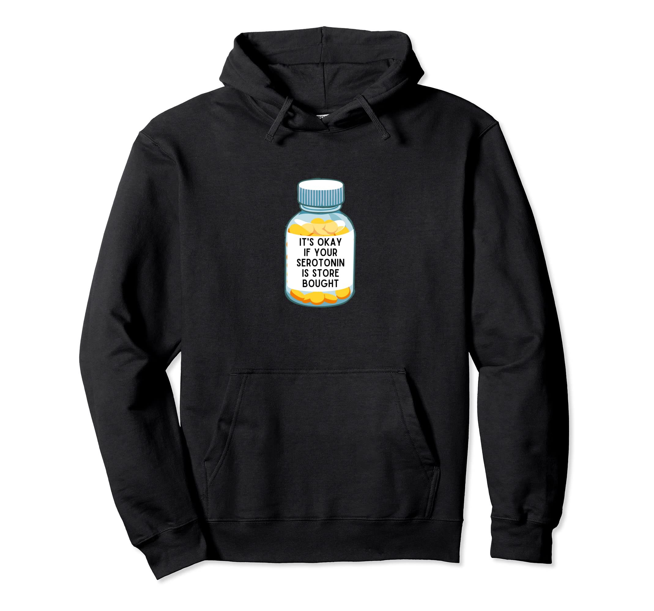 Its Okay If Your Serotonin Is Store Hoodie - Streetwear Style for Adults - T-Shirt, Sweatshirt, Hoodie