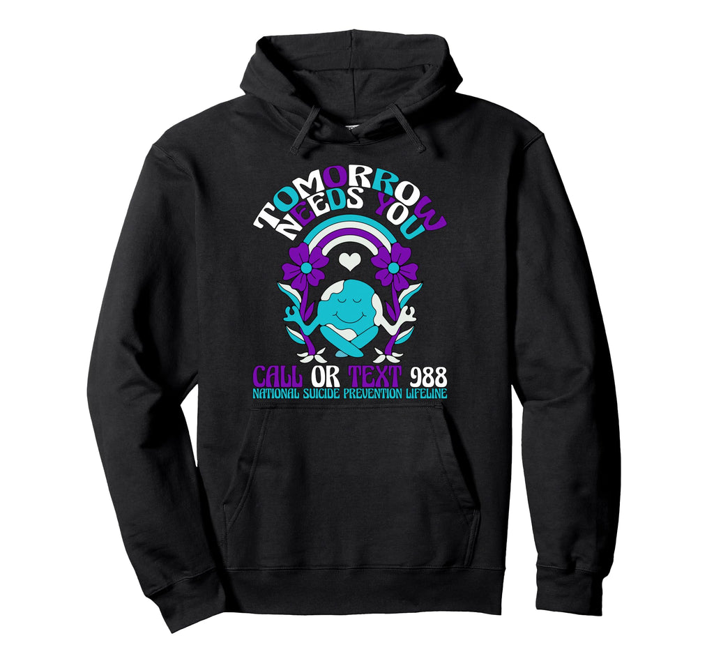 Tomorrow Needs You 988 Suicide Hoodie - Casual Everyday Wear for Adults - T-Shirt, Sweatshirt, Hoodie