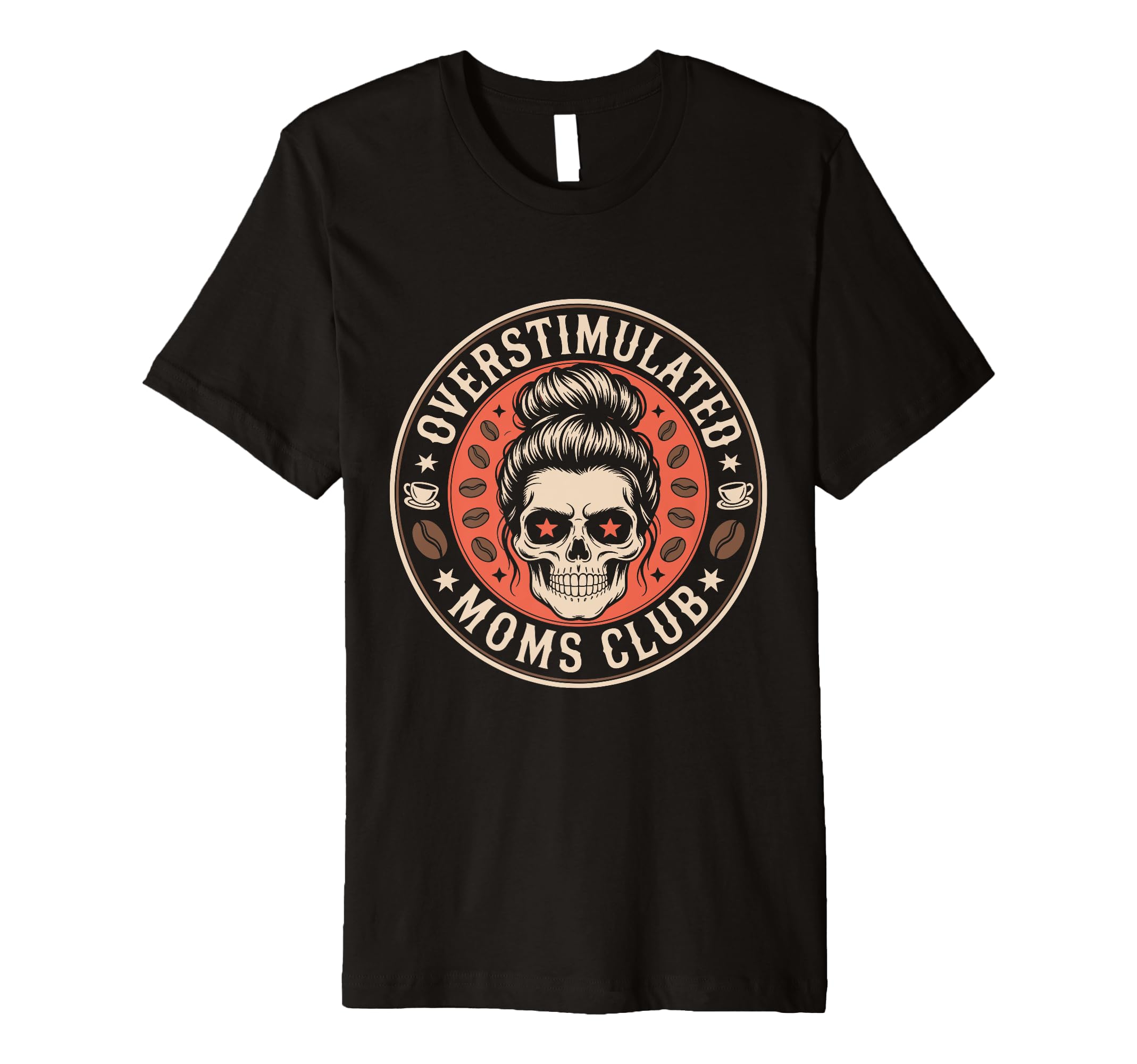 Overstimulated Moms Club Mothers T-Shirt - Casual Everyday Wear Men Women - T-Shirt, Sweatshirt, Hoodie