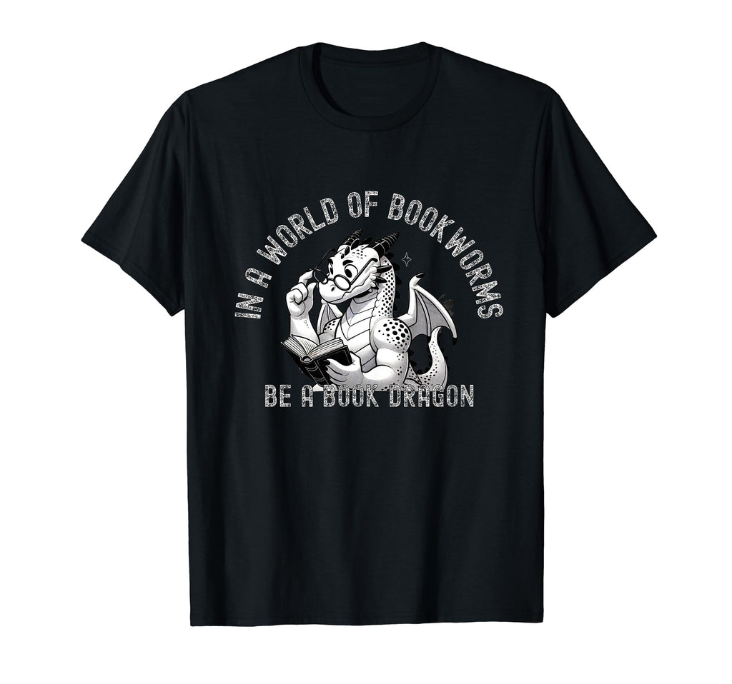 Dragon World Bookworms Be Book Dragon T-Shirt - Streetwear Style Men Women - T-Shirt, Sweatshirt, Hoodie