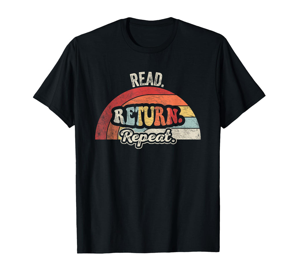 Read Return Repeat T-Shirt - Unique Graphic for Adults - T-Shirt, Sweatshirt, Hoodie