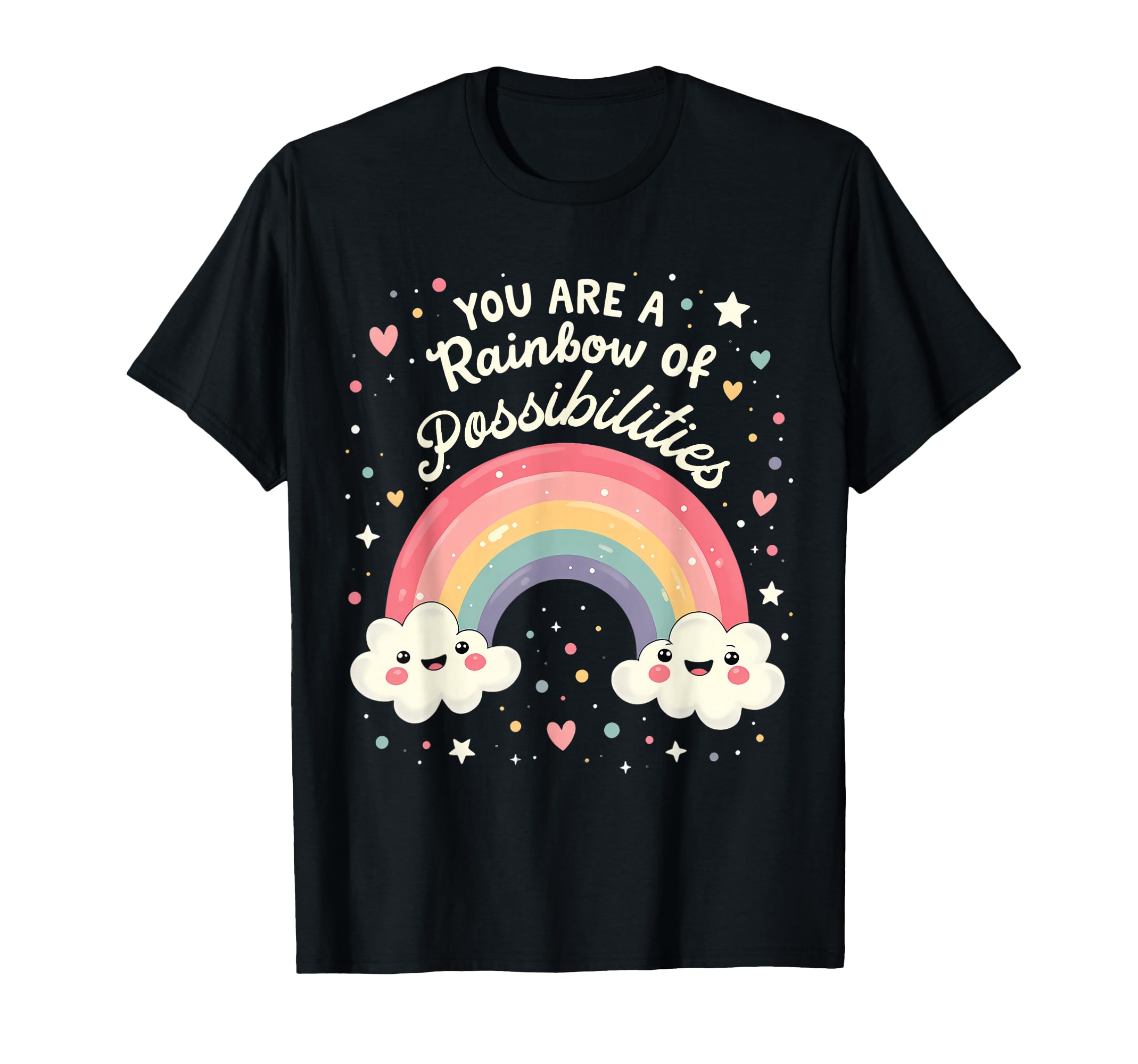 You Are Rainbow Possibilities T-Shirt - Trendy Graphic for Adults - T-Shirt, Sweatshirt, Hoodie