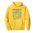 Progress Over Perfection Motivational Hoodie - Trendy Graphic Men Women - T-Shirt, Sweatshirt, Hoodie