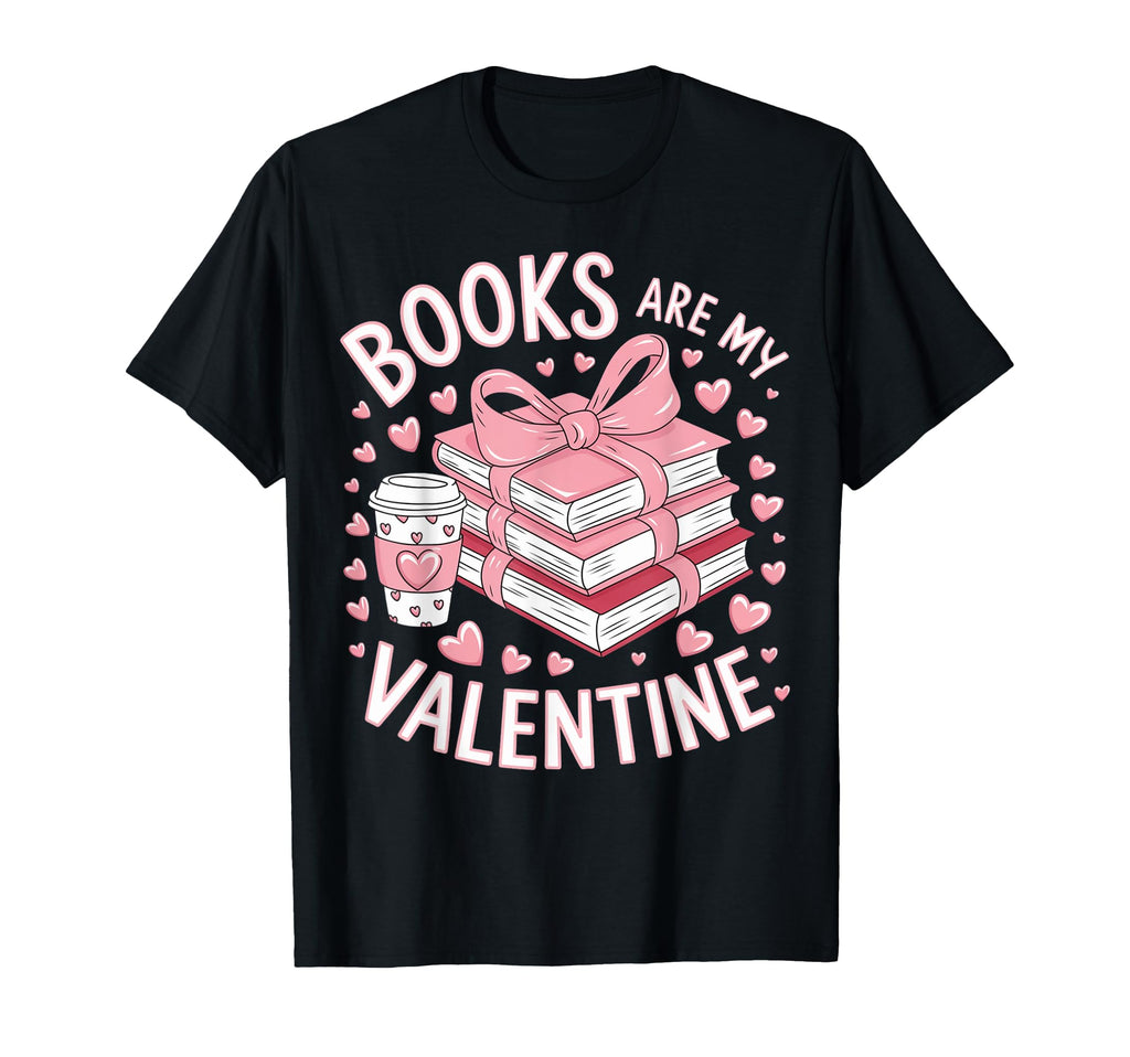 Books Are My Valentine Funny Bookworms T-Shirt - Graphic Print Men Women - T-Shirt, Sweatshirt, Hoodie
