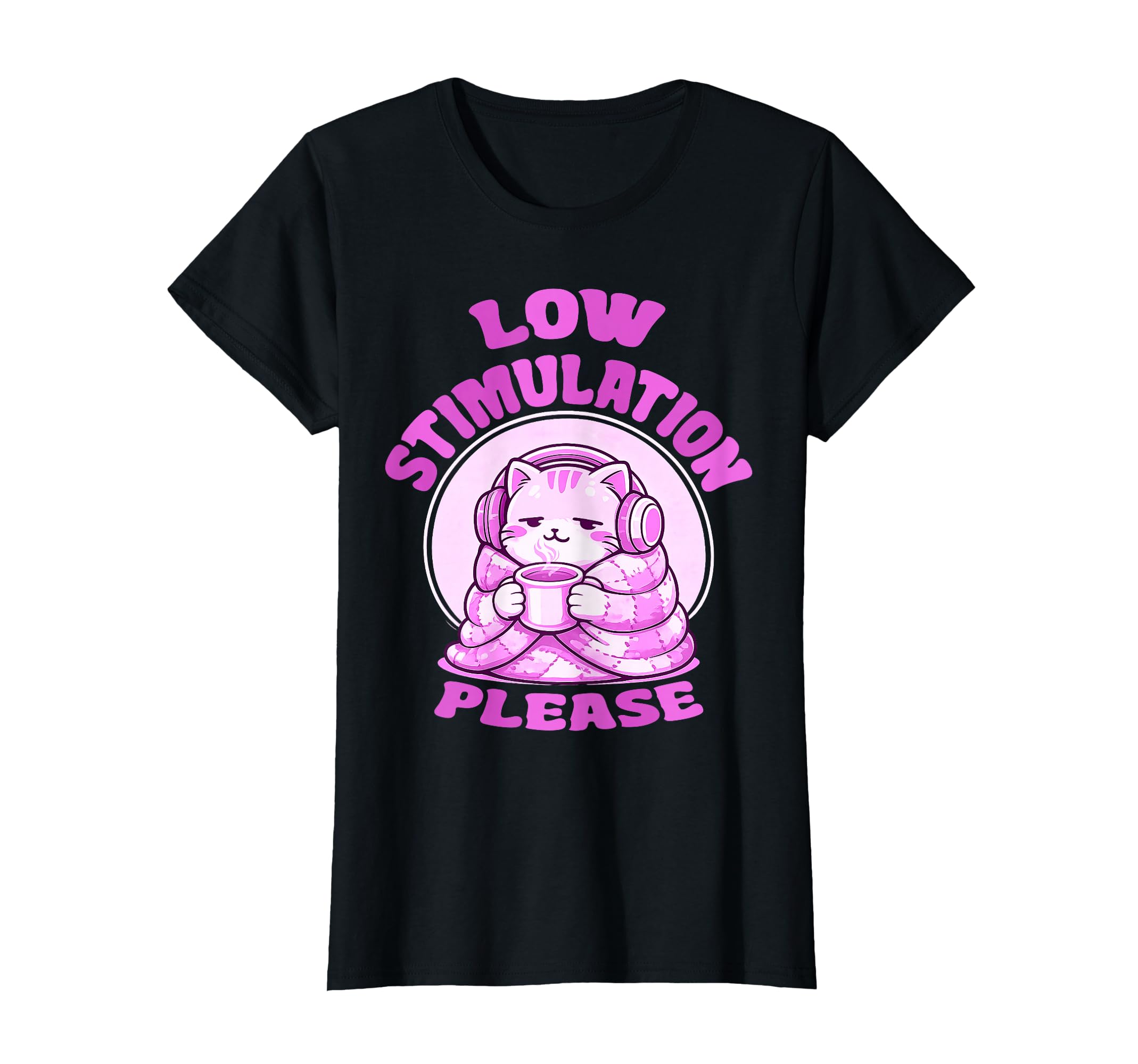 Low Stimulation Please T-Shirt - Aesthetic Graphic Men Women - T-Shirt, Sweatshirt, Hoodie