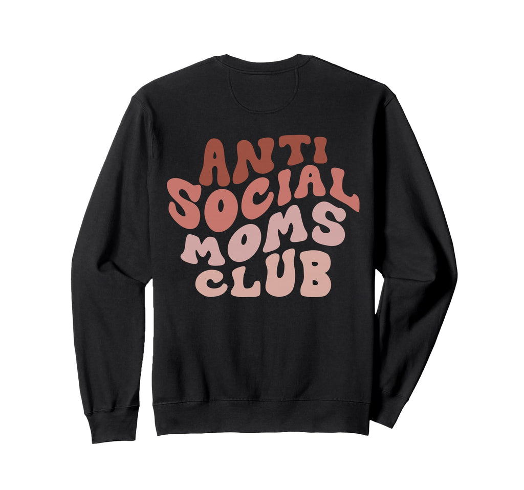 Anti Social Moms Club Back Introvert Sweatshirt - Aesthetic Graphic Unisex - T-Shirt, Sweatshirt, Hoodie