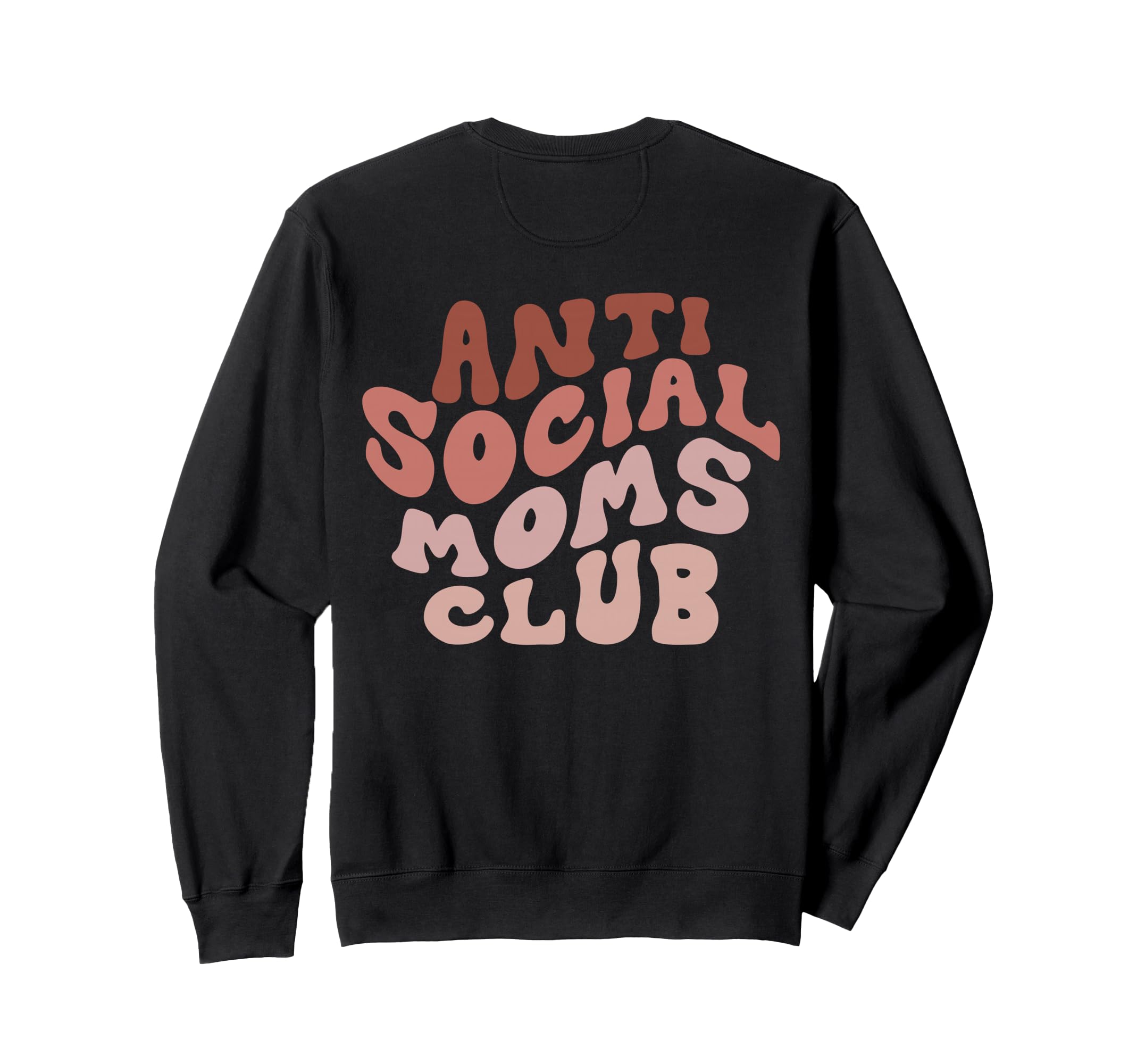 Anti Social Moms Club Back Introvert Sweatshirt - Aesthetic Graphic Unisex - T-Shirt, Sweatshirt, Hoodie