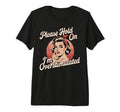 Please Hold Im Overstimulated Tri Blend T-Shirt - Novelty Apparel Men Women - T-Shirt, Sweatshirt, Hoodie