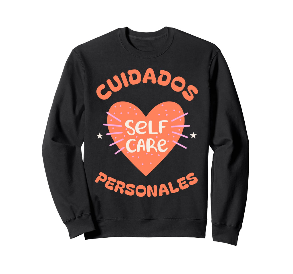 Self Care Spanish And English Sweatshirt - Custom Art Print Men Women - T-Shirt, Sweatshirt, Hoodie