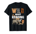 Wild About Reading Book Reader T-Shirt - Casual Everyday Wear Men Women - T-Shirt, Sweatshirt, Hoodie