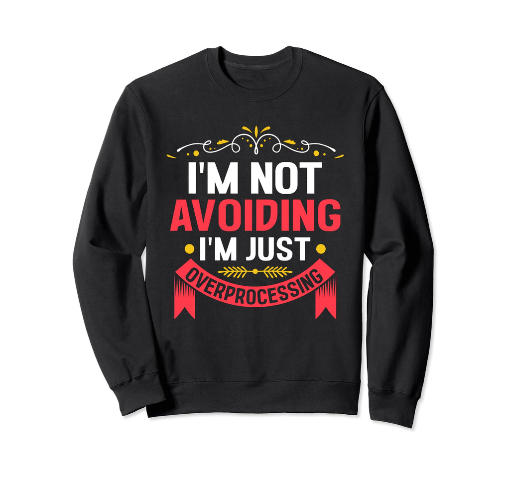 Overthinking Overthinker Funny Sweatshirt - Unique Graphic for Adults - T-Shirt, Sweatshirt, Hoodie