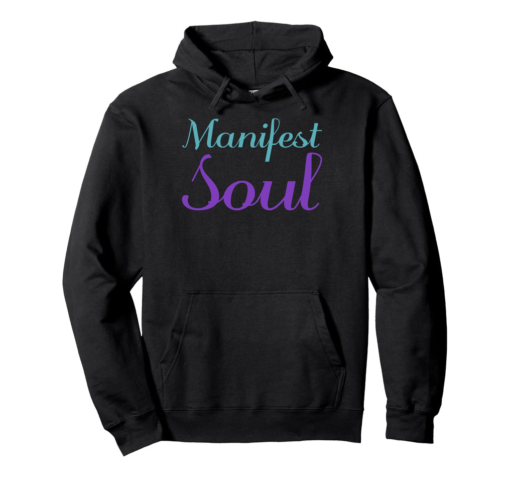 Manifest Soul Mental Health Awareness Hoodie - Custom Art Print Men Women - T-Shirt, Sweatshirt, Hoodie