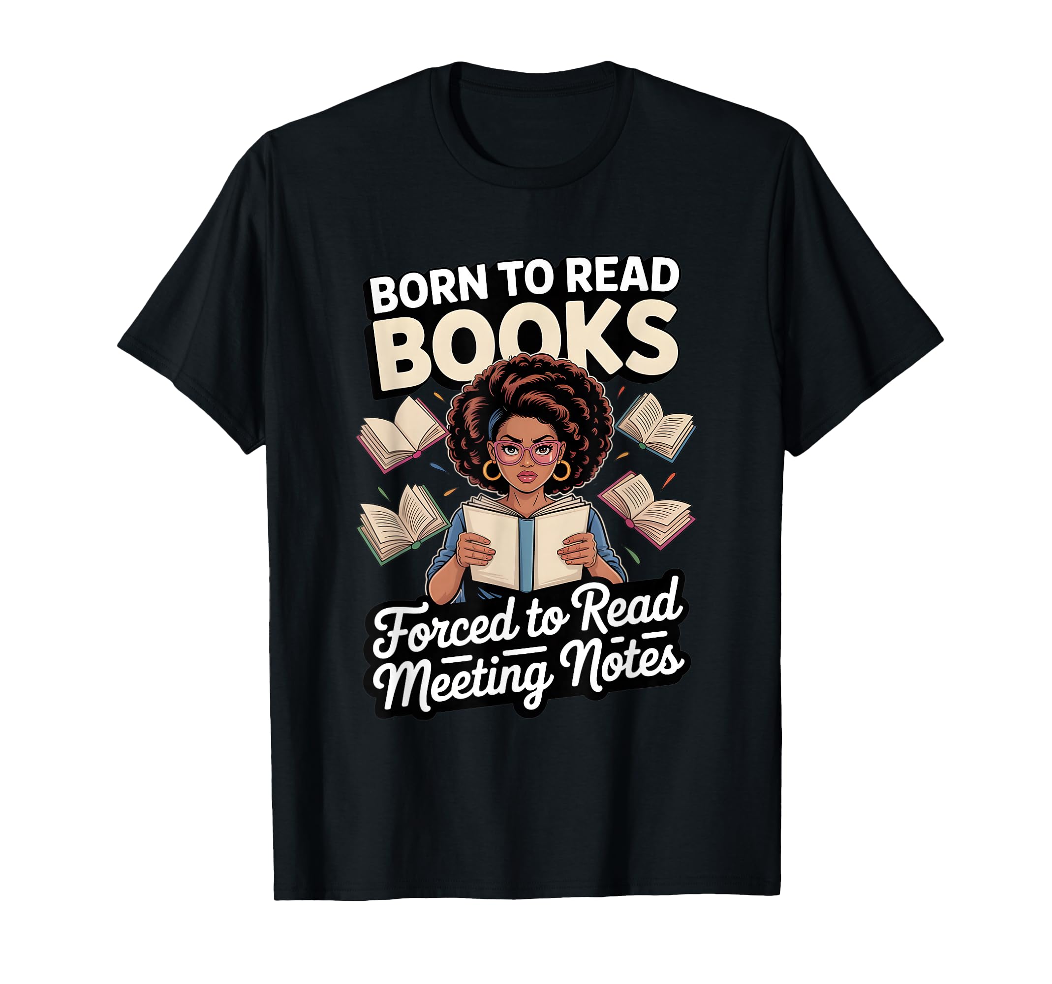 Born To Read Books Forced To Read T-Shirt - Graphic Print for Adults - T-Shirt, Sweatshirt, Hoodie