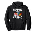 Reading Is My Cardio Library Book Hoodie - Casual Everyday Wear Men Women - T-Shirt, Sweatshirt, Hoodie