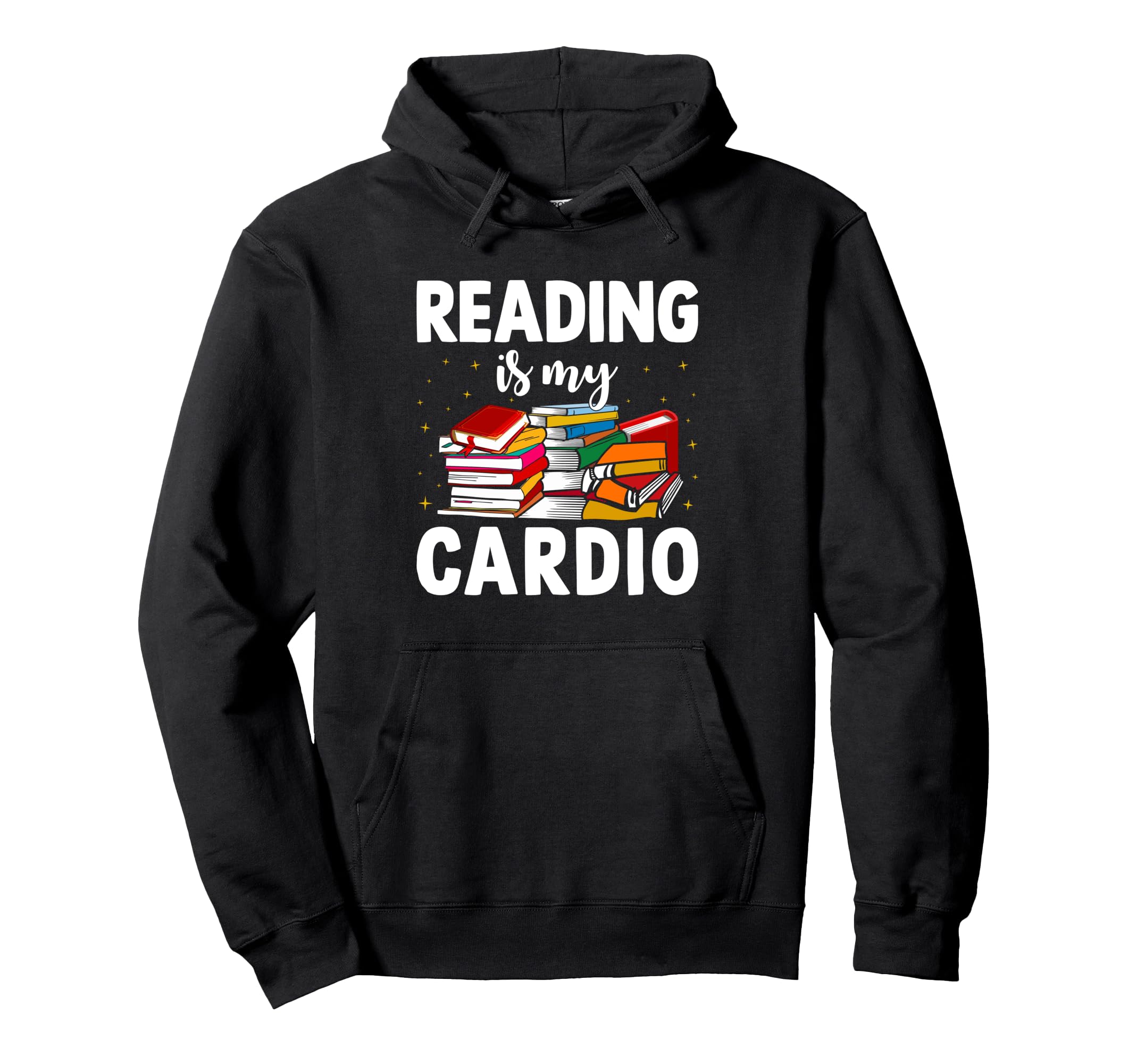 Reading Is My Cardio Library Book Hoodie - Casual Everyday Wear Men Women - T-Shirt, Sweatshirt, Hoodie