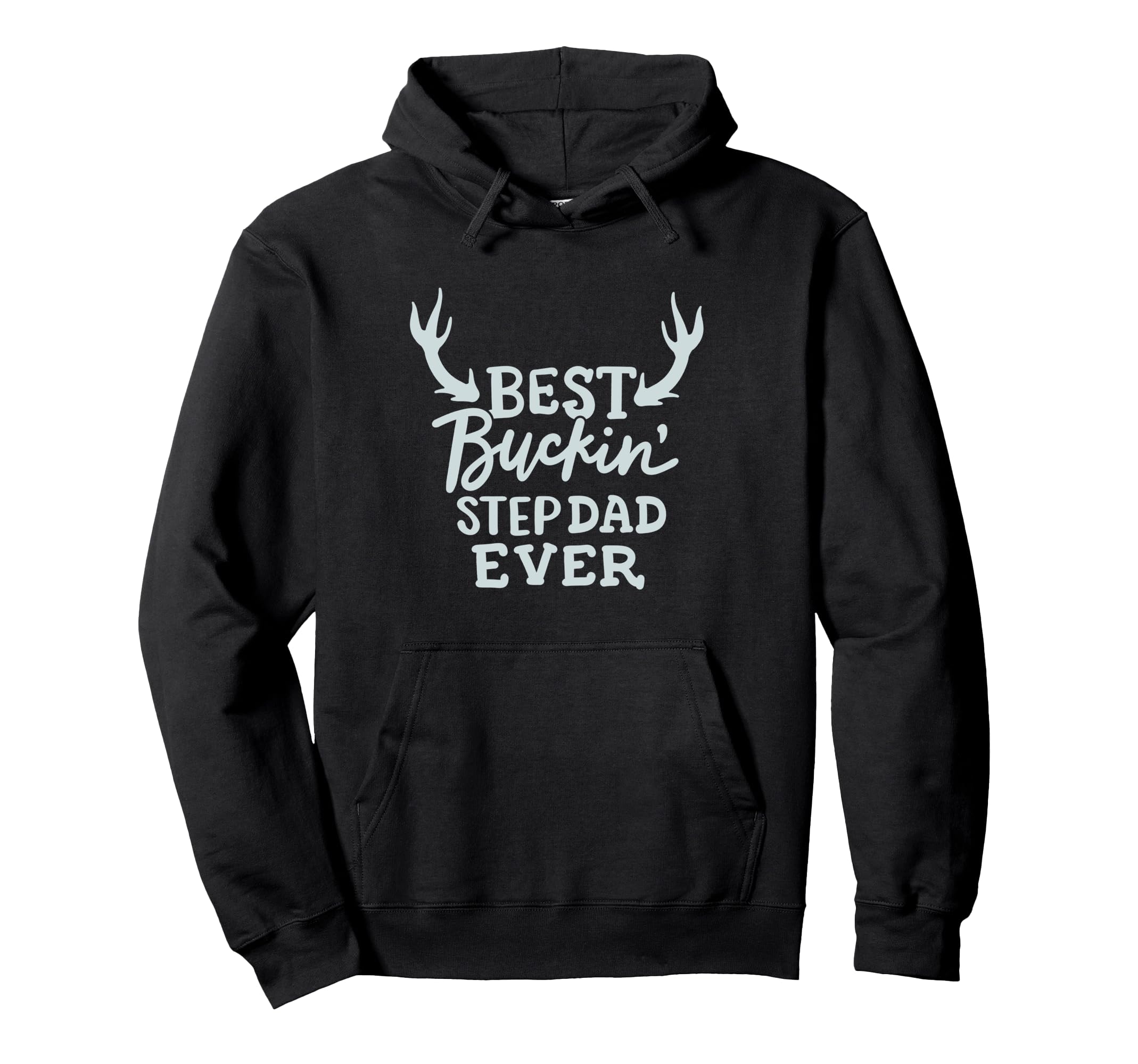 Best Buckin Step Dad Ever Funny Fathers Hoodie - Trendy Graphic Men Women - T-Shirt, Sweatshirt, Hoodie