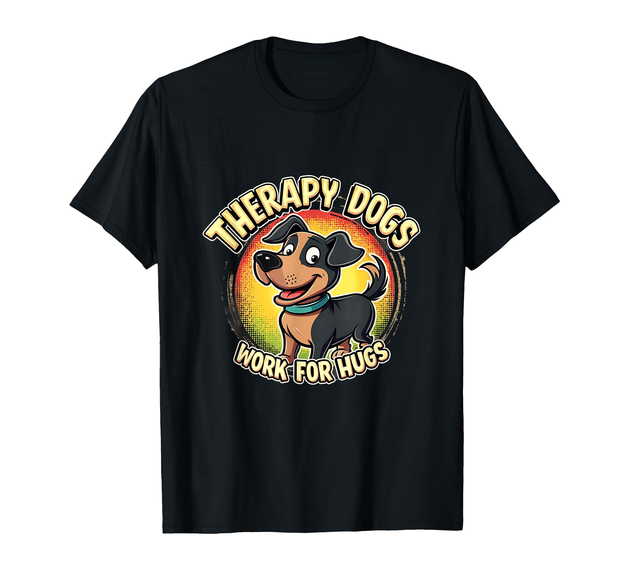 Therapy Dogs Work Hugs T-Shirt - Aesthetic Graphic Unisex - T-Shirt, Sweatshirt, Hoodie