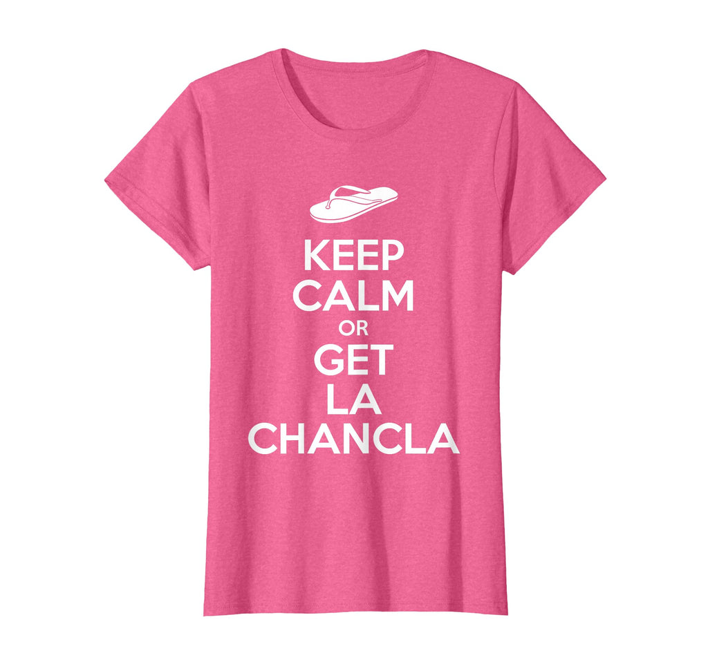 Keep Calm Or Get La Chancla Funny T-Shirt - Fun Novelty Design for Adults - T-Shirt, Sweatshirt, Hoodie