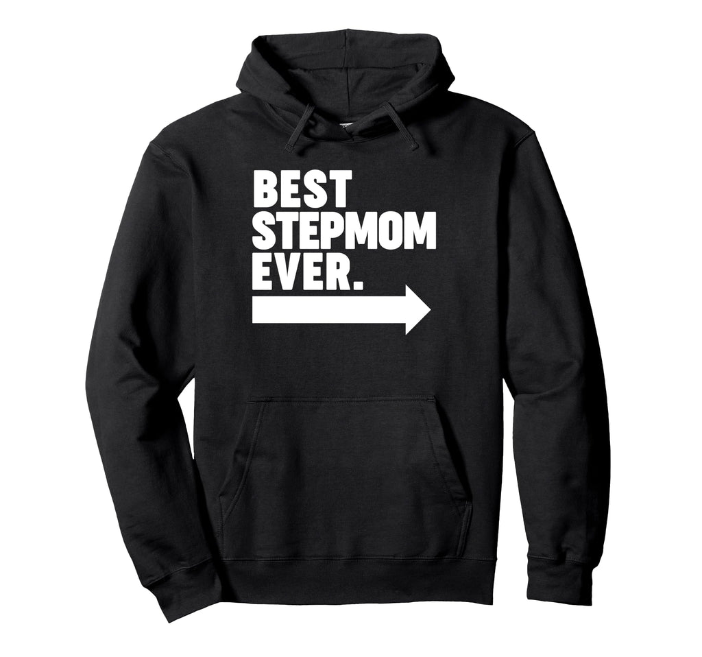 Best Step Mom Ever Hoodie - Streetwear Style for Adults - T-Shirt, Sweatshirt, Hoodie