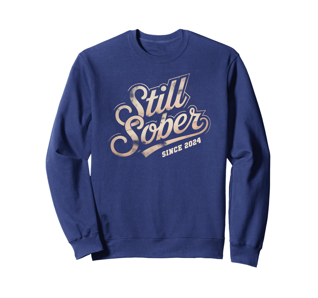 Funny Still Sober Since 2024 Aa Est Sweatshirt - Aesthetic Graphic Unisex - T-Shirt, Sweatshirt, Hoodie