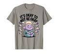 Its Okay To Not Be Okay Therapist T-Shirt - Casual Everyday Wear Unisex - T-Shirt, Sweatshirt, Hoodie