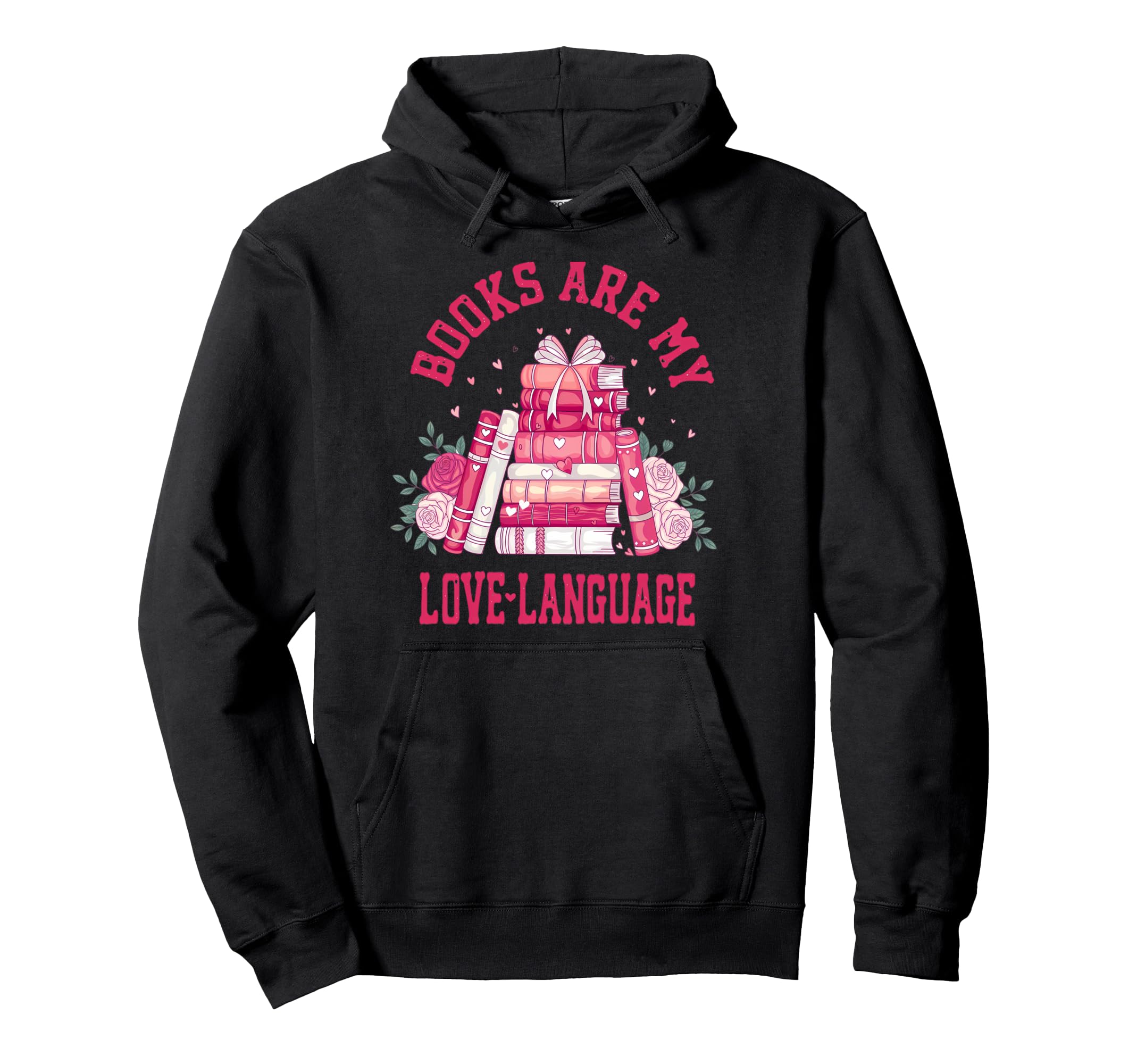 Books Are My Love Language Book Lovers V Hoodie - Unique Graphic Men Women - T-Shirt, Sweatshirt, Hoodie