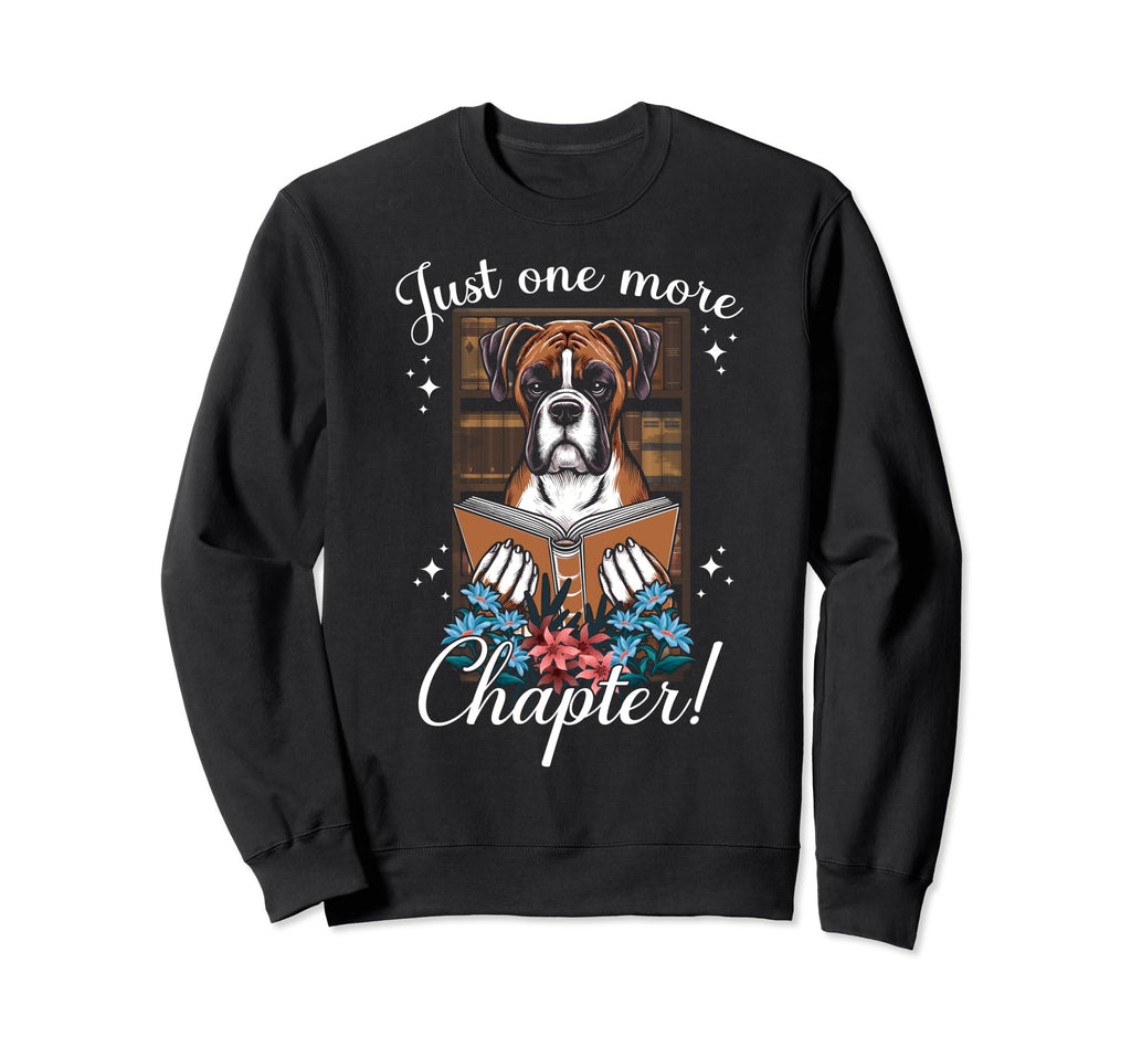 Just One More Chapter Reading Boxer Sweatshirt - Trendy Graphic for Adults - T-Shirt, Sweatshirt, Hoodie