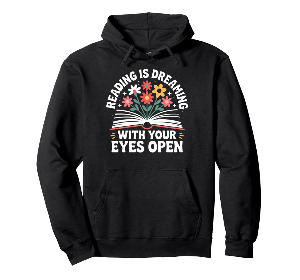 Reading Is Dreaming Your Eyes Open Hoodie - Aesthetic Graphic Men Women - T-Shirt, Sweatshirt, Hoodie