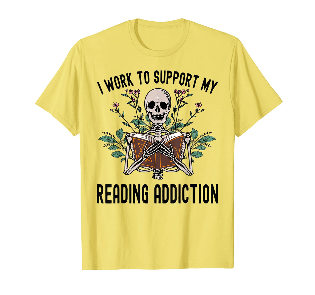 I Work To Support My Reading Addiction T-Shirt - Graphic Print for Adults - T-Shirt, Sweatshirt, Hoodie
