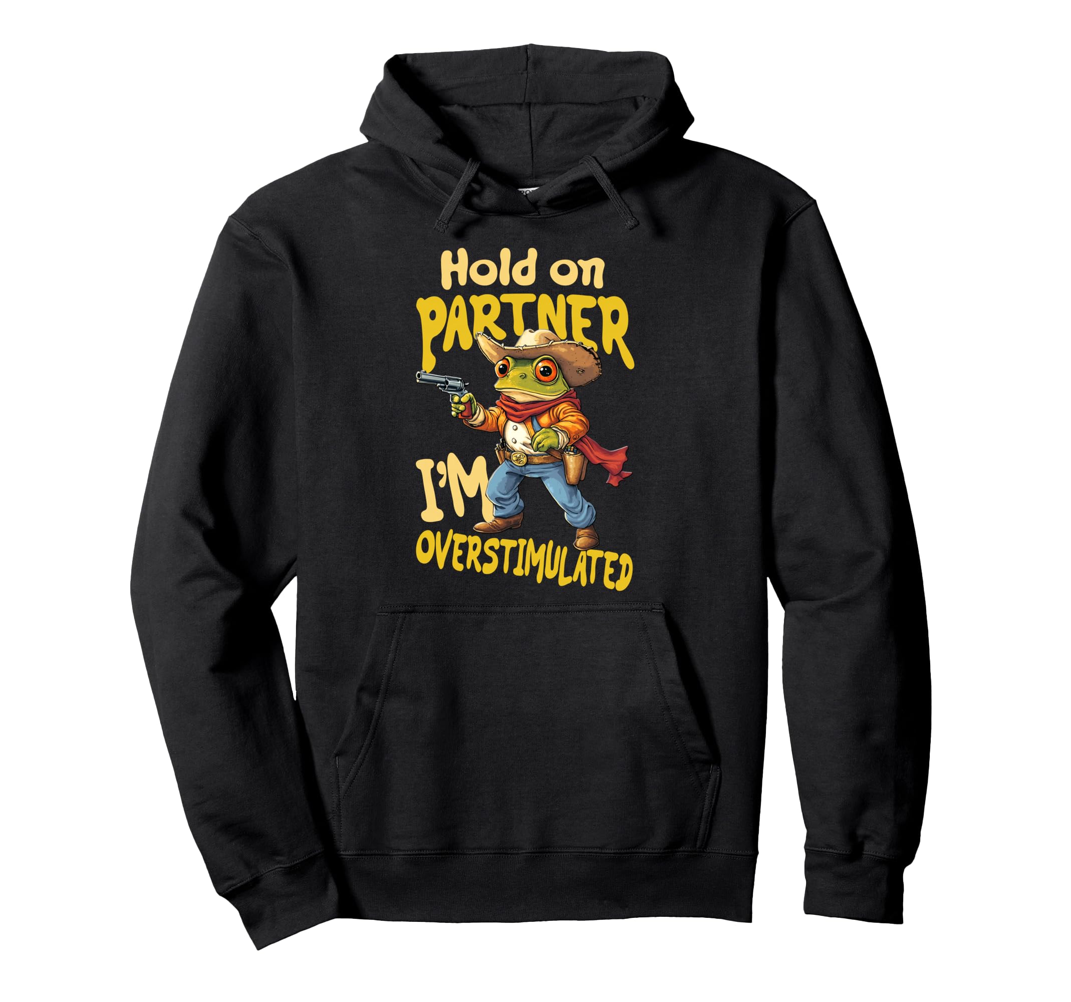 Funny Hold Partner Im Overstimulated Hoodie - Novelty Apparel for Adults - T-Shirt, Sweatshirt, Hoodie