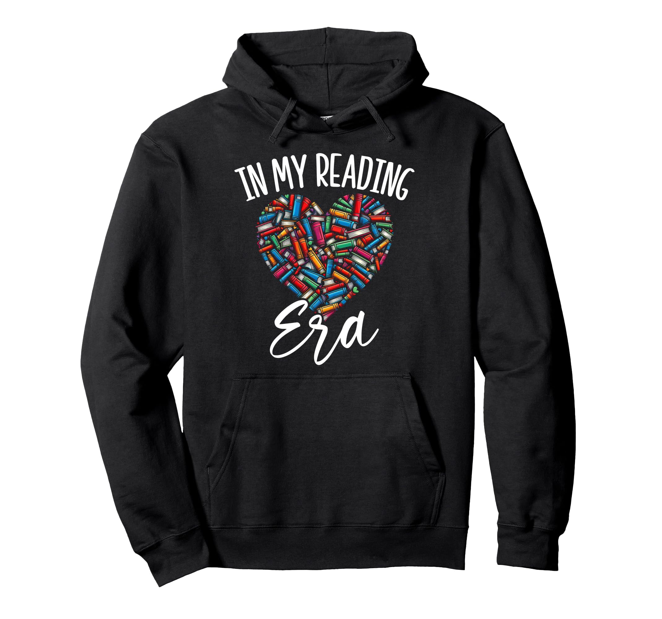 My Reading Era Books Heart Bookworm Hoodie - Fun Novelty Design Men Women - T-Shirt, Sweatshirt, Hoodie