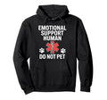Emotional Support Human Do Not Pet Hoodie - Minimalist Print for Adults - T-Shirt, Sweatshirt, Hoodie