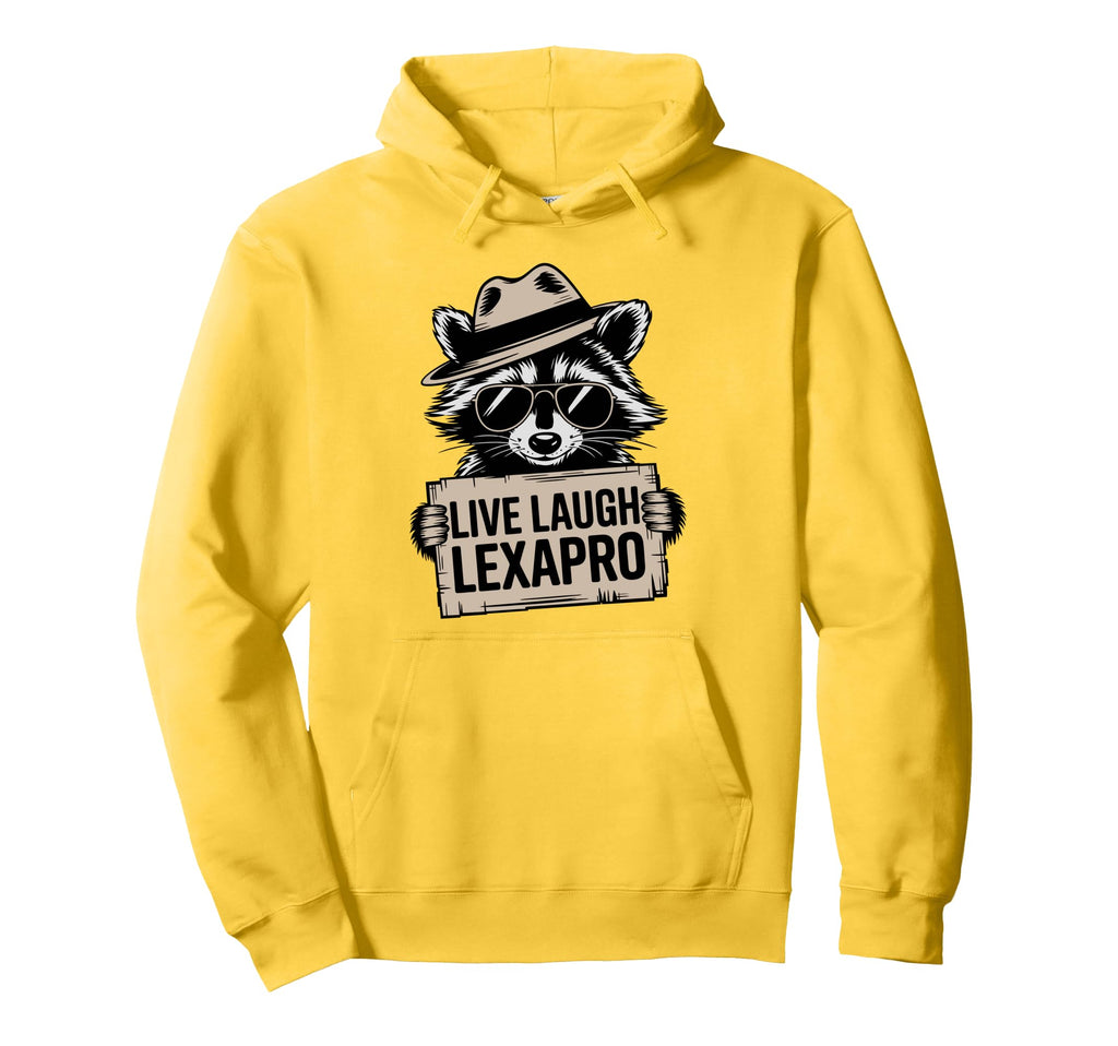 Live Laugh Lexapro Funny Raccoon Lover Hoodie - Unique Graphic Unisex - T-Shirt, Sweatshirt, Hoodie