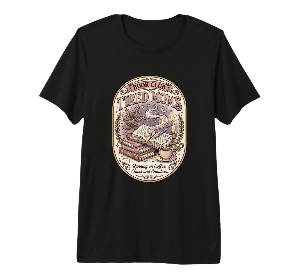 Tired Moms Book Club Running Coffee T-Shirt - Fun Novelty Design Unisex - T-Shirt, Sweatshirt, Hoodie